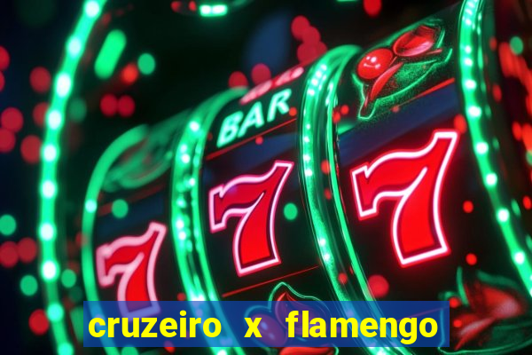 cruzeiro x flamengo ao vivo hd